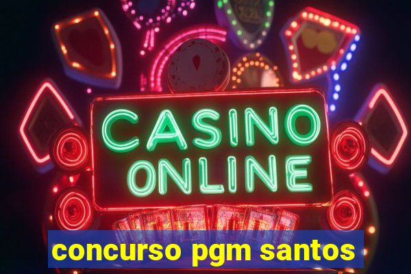 concurso pgm santos